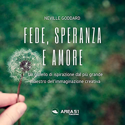 Neville Goddard - Fede, Speranza, Amore (2021) (mp3 - 128 kbps)