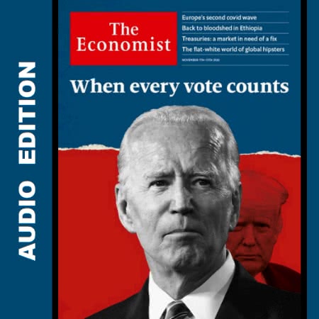 The Economist • Audio Edition • Issue 2020-11-07