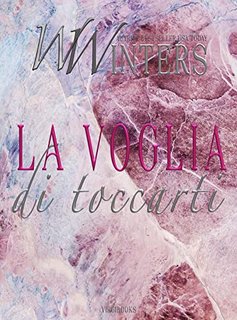 Willow Winters - Laura & Seth Vol. 2. La voglia di toccarti (2023)