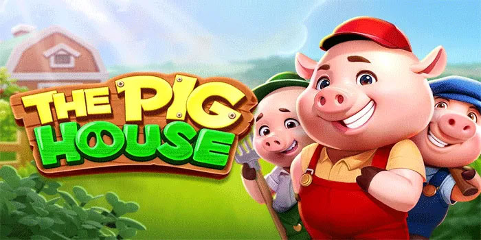 Rahasia Menang Jackpot Slot The Pig House di Situs DORAHOKI