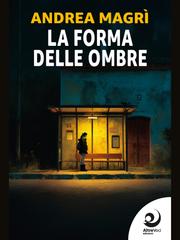 Andrea Magrì – La forma delle ombre (2026)