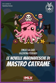 Emilio Salgari, Valentina Ferraro - Le novelle marinaresche di Mastro Catrame (2024)