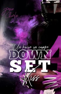Josie Charles - Dilogia sportiva sui campi da football di Miami Vol. 2. Down, Set, Kiss (2023)