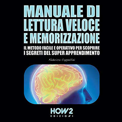 Federico Cappellini - Manuale di lettura veloce e memorizzaizone (2021) (mp3 - 128 kbps)