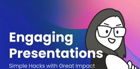 How to Make Engaging Presentations: Simple Hacks with Great Impact