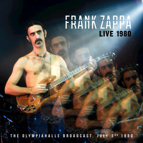 Frank Zappa - Live 1980 (2018) 320 KBPS