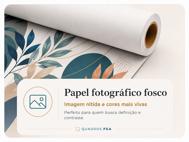 Papel fotográfico fosco com imagem nítida e cores vivas - Quadros FSA