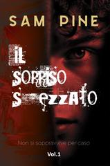 Sam Pine – Non si sopravvive per caso Vol. 1. Il sorriso spezzato (2026)