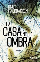 Knut Faldbakken – La casa nell’ombra (2010)