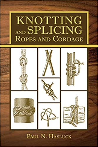 Knotting and Splicing Ropes and Cordage