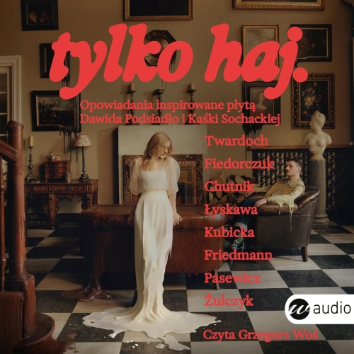 Żulczyk Jakub i inni - Tylko haj (2025)