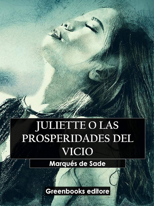 03. Juliette o Las prosperidades del vicio. Marqués de Sade