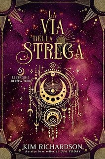 Kim Richardson - Le streghe di New York Vol. 6. La Via della Strega (2023)