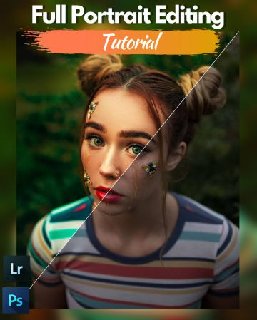 Full Portrait Editing Tutorial Full Portrait Editing Tutorial