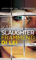 Karin Slaughter – Frammenti di lei (2018)