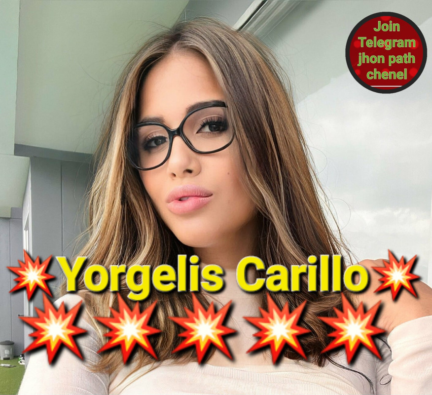 💢Yorgelis Carillo💢