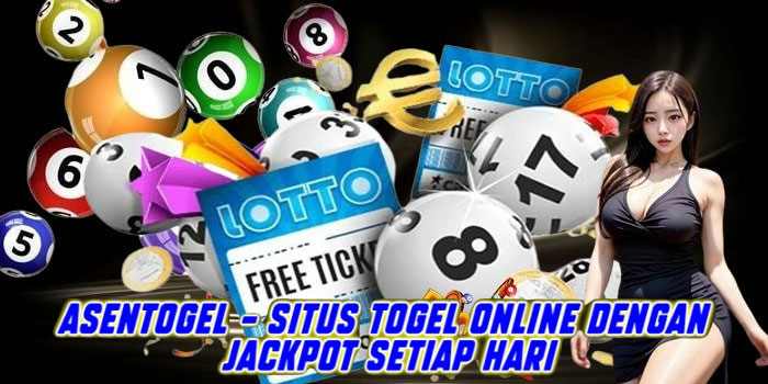 Asentogel – Situs Togel Online dengan Jackpot Setiap Hari