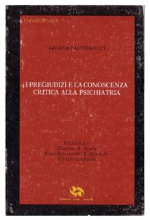 Giorgio Antonucci - I pregiudizi e la conoscenza critica alla psichiatria (1986)