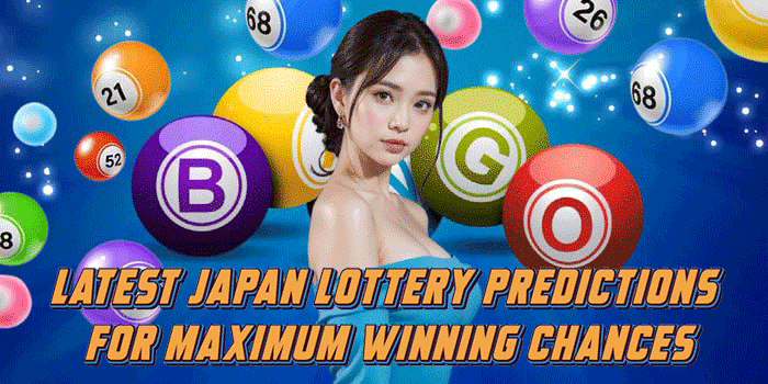 Latest Japan Lottery Predictions for Maximum Winning Chances