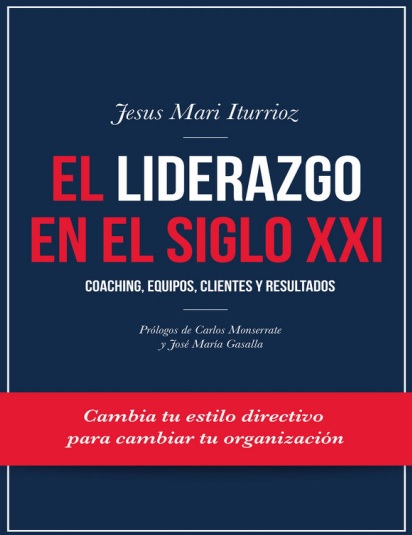 El liderazgo en el siglo XXI - Jesus Mari Iturrioz (PDF + Epub) [VS]