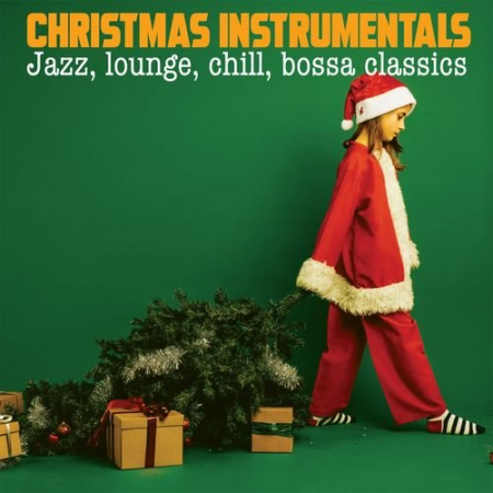 VA   Christmas Instrumentals (Jazz, Lounge, Chill, Bossa Classics) (2020)