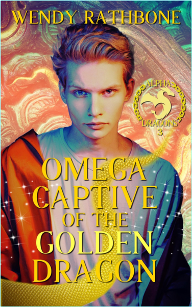 Wendy Rathbone Omega Captive Of The Golden Dragon Epub (Wendy Rathbone) Wendy Rathbone Omega Captive Of The Golden Dragon Epub (Wendy Rathbone)