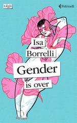 Isa Borrelli – Gender is over (2024)