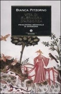 Bianca Pitzorno - Vita di Eleonora d'Arborea. Principessa medioevale di Sardegna (1984)