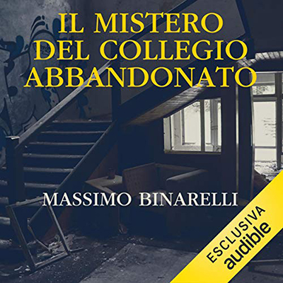 Massimo Binarelli - Il mistero del collegio abbandonato (2020) (mp3 - 128 kbps)