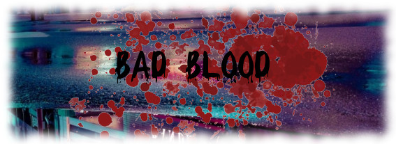 Bad-blood