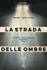 Mikel Santiago – La strada delle ombre (2016)
