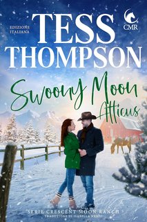 Tess Thompson - serie Crescent Moon Ranch Vol. 2. Swoony Moon. Atticus (2024)