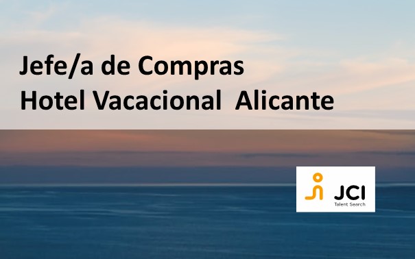 Jefe/ de Compras Hotel Vacacional Alicante