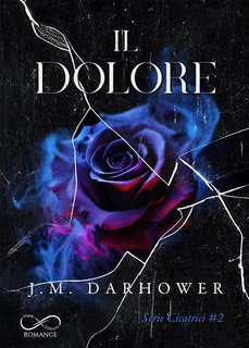 J.M. Darhower - Cicatrici vol. 2. Il dolore (2024)
