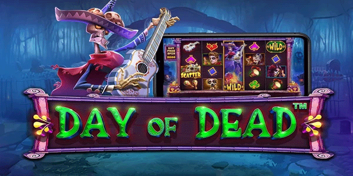 Atur Jadwal Bermain Slot Day of the Dead Agar Konsisten