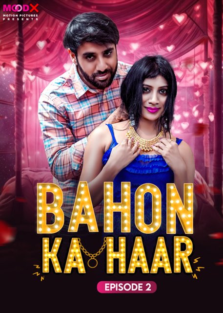 Bahon Ka Haar (2024) S01E02 MoodX Hindi Web Series 720p HDRip H264 AAC 300MB Download