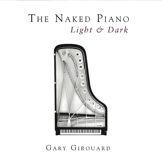 Gary Girouard • The Naked Piano - Light & Dark (2012) .flac  48.0 kHz 24 bits