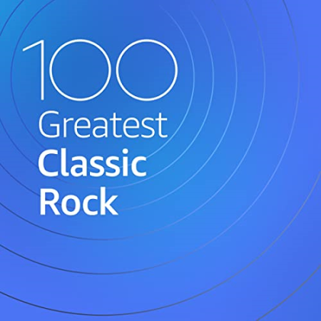 82d6f9c4 5424 4592 9d7d 6da71a5c6fc9 - VA - 100 Greatest Classic Rock (2020)