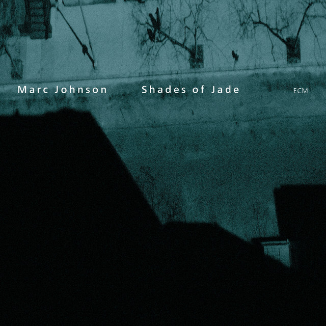 Marc Johnson • Shades Of Jade (2004) .flac  48.0 kHz 24 bits