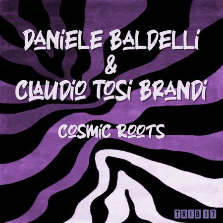 Daniele Baldelli & Claudio Tosi Brandi - Cosmic Roots (2023)