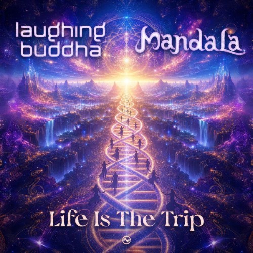 Laughing Buddha & Mandala - Life Is The Trip (2026) MP3