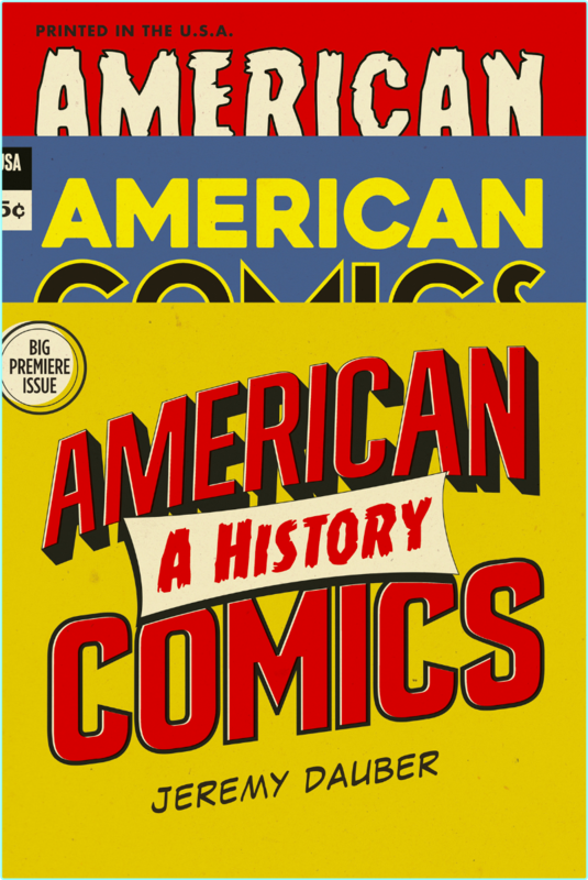 American Comics A History 2021 (Jeremy Dauber)
