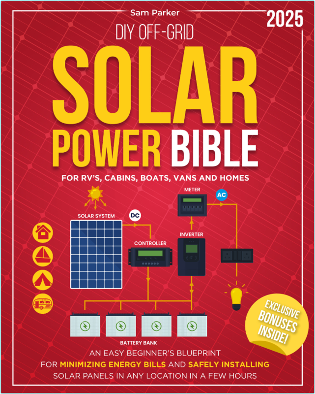 DIY Off-Grid Solar Power Bible Beginner’s Blueprint for Minimizing Energy Bills and Safely Installing Solar Panels in Any Location in a Few Hours n…