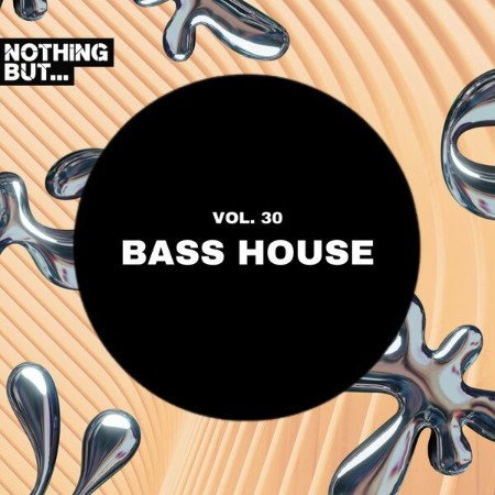 VA - Nothing But... Bass House, Vol. 30 (2025)