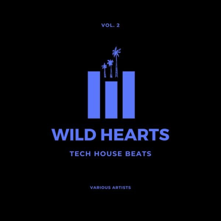 Various Artists - Wild Hearts (Tech House Beats), Vol. 2 (2021)