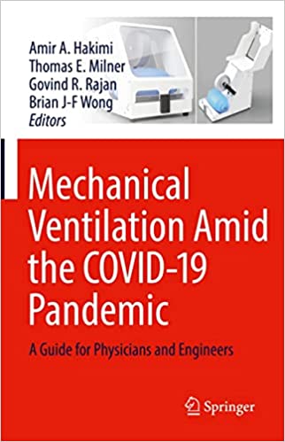 Mechanical Ventilation Amid the COVID-19 Pandemic: A Guide for Physicians and Engineers 