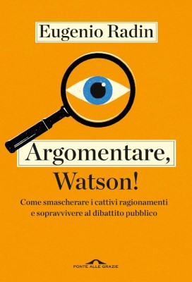 Eugenio Radin - Argomentare, Watson! (2024)