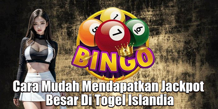 Cara Mudah Mendapatkan Jackpot Besar Di Togel Islandia