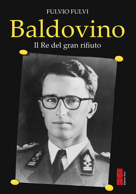 Fulvio Fulvi - Baldovino. Il re del gran rifiuto (2025)