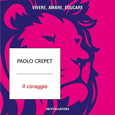Paolo Crepet - Il coraggio꞉ Vivere, amare, educare (2018) (mp3 - 128 kbps)